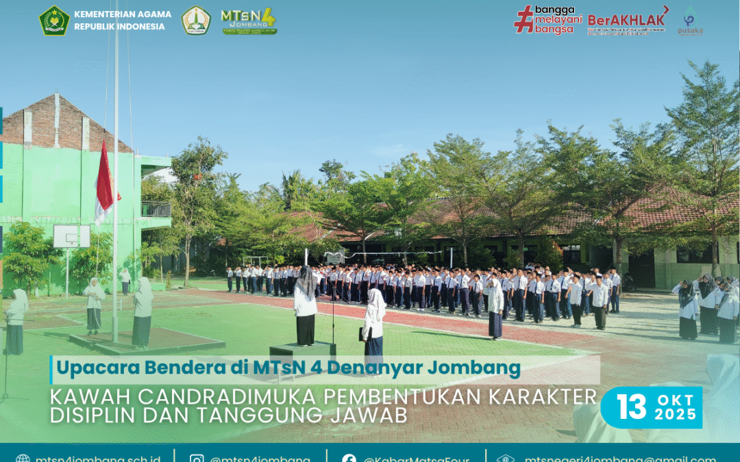 Upacara Bendera di MTsN 4 Denanyar Jombang: Kawah Candradimuka Pembentukan Karakter Disiplin dan Tanggung Jawab