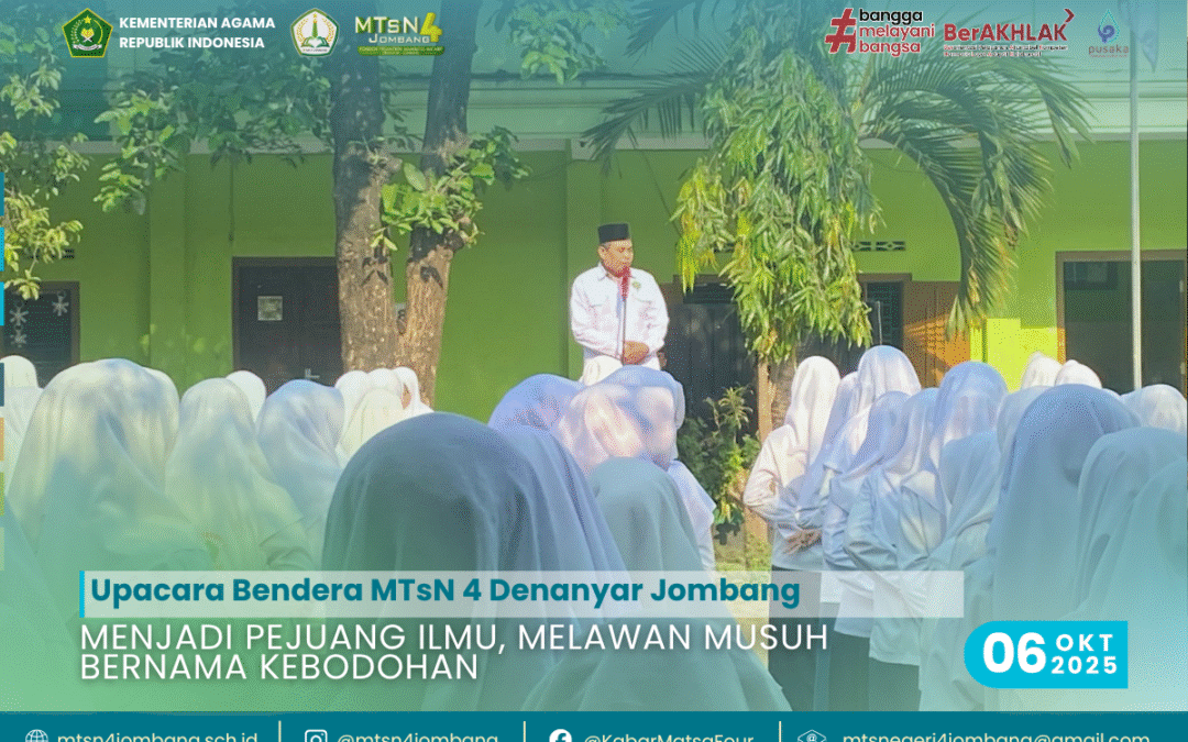 Upacara Bendera MTsN 4 Denanyar Jombang: Menjadi Pejuang Ilmu, Melawan Musuh Bernama Kebodohan