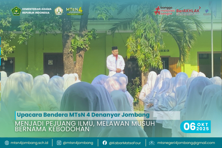 Upacara Bendera MTsN 4 Denanyar Jombang: Menjadi Pejuang Ilmu, Melawan Musuh Bernama Kebodohan 10 Menjadi Pejuang Ilmu, Melawan Musuh Bernama Kebodohan