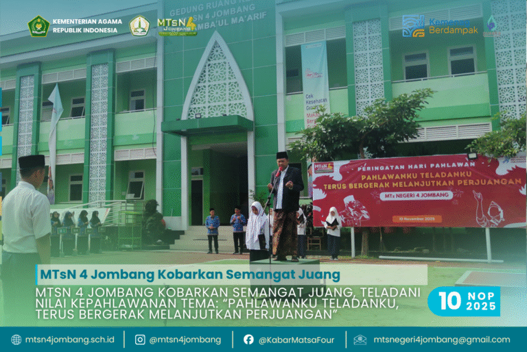 MTsN 4 Jombang Kobarkan Semangat Juang, Teladani Nilai Kepahlawanan Tema: “Pahlawanku Teladanku, Terus Bergerak Melanjutkan Perjuangan” 3 MTsN 4 Jombang Kobarkan Semangat Juang